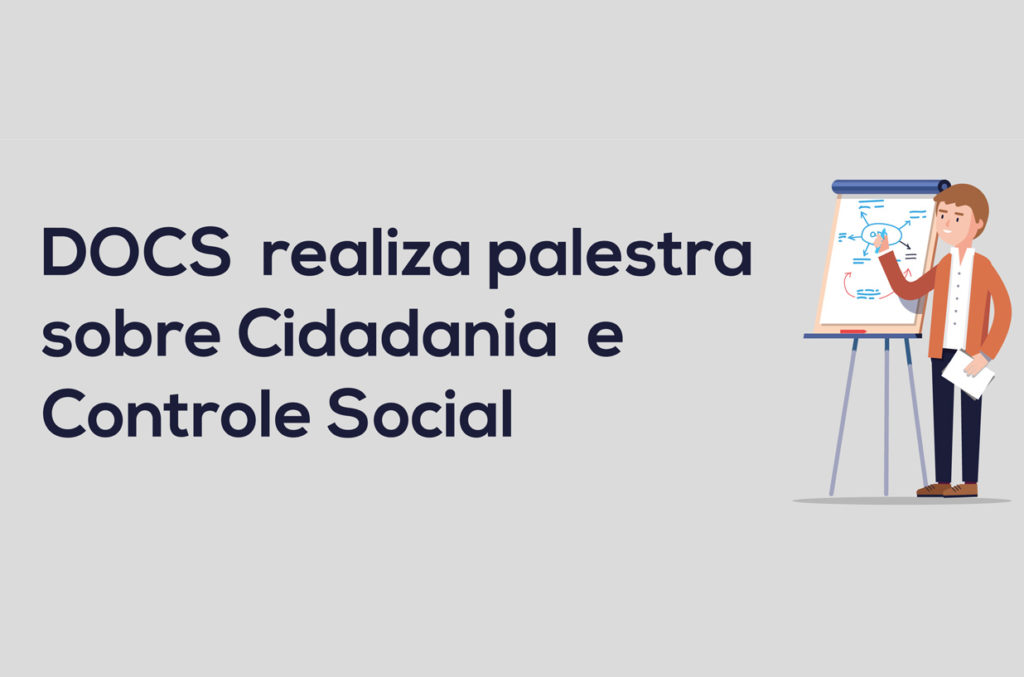 DOCS realiza palestra sobre Cidadania e Controle Social